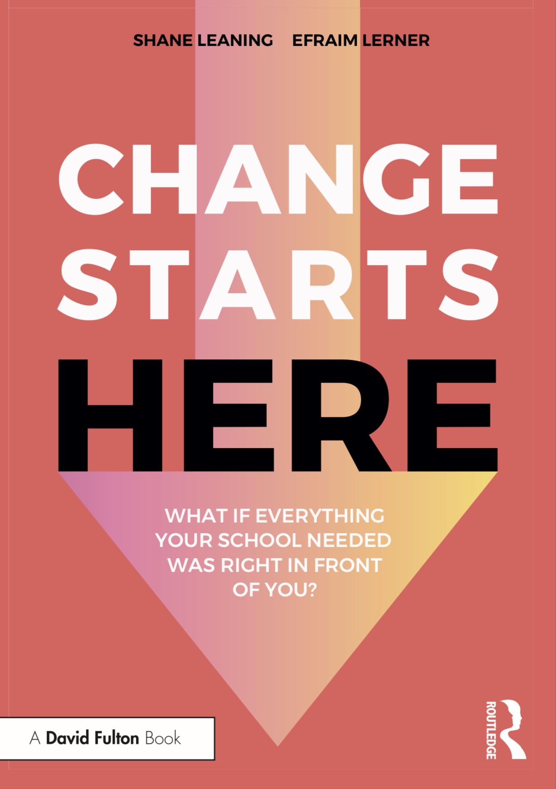 Change Starts Here, by Shane Leaning and Efraim Lerner (Routledge, 2025)